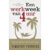 Een werkweek van 4 uur: leid een rijk leven zonder veel te doen