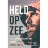 Held op zee: het avontuurlijke leven van Mark Slats