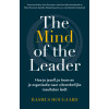 The Mind of the Leader: Hoe je jezelf, je team en je organisatie naar uitzonderlijke resultaten leidt (Dutch Edition)