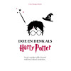 Doe en denk als Harry Potter