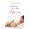 Ontmoet je baby voor de geboorte: communiceren met je ongeboren kind