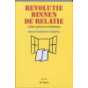 Revolutie binnen de relatie: liefde opnieuw ontwikkelen (Dutch Edition)