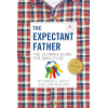 The Expectant Father: The Ultimate Guide for Dads-to-Be (The New Father, 12)