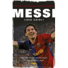 Messi: het verhaal van een jongen die een wereldst