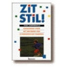 Zit stil: handleiding voor het opvoeden van overbeweeglijke kinderen