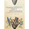 Waarom zeelui niet zwemmen: en andere fascinerende feiten en folklore (Dutch Edition)
