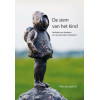 De stem van het kind: verhalen van kinderen van wie de ouder misbruikt is (Dutch Edition)