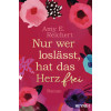 Nur wer loslässt, hat das Herz frei