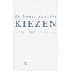 De kunst van het kiezen: als je ziet hoe je kiest, bereik je betere resultaten