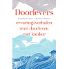 Doorlevers: ervaringsverhalen over doorleven met kanker