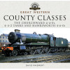 Great Western, County Classes: The Churchward 4-4-0s, 4-4-2 Tanks and Hawksworth 4-6-0s (Locomotive Portfolios)