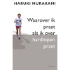 Waarover ik praat als ik over hardlopen praat