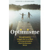 Optimisme: hoe optimisten krijgen wat ze willen en wat pessimisten daarvan kunnen leren