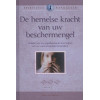 De hemelse kracht van uw beschermengel (Spirituele raadgever)