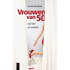 Vrouwen van 50: lef, lust en nieuwe ambitie