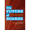 The Future of Boards: Meeting the Governance Challenges of the Twenty-First Century