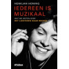 Iedereen is muzikaal: Wat we weten over het luisteren naar muziek (Paperback)