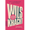 Wilskracht / druk 1: de herontdekking van de grootste kracht van de mens