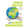 Eerste hulp bij klimaatverandering: in vijf stappen naar een bloeiende toekomst, voor jou én de planeet
