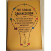 The Social Organization: How to Use Social Media to Tap the Collective Genius of Your Customers and Employees