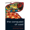 The Conquest of Cool: Business Culture, Counterculture, and the Rise of Hip Consumerism