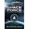 Space Force: Our Star Trek Future (Secret Space Programs)