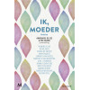 Ik, moeder (Dutch Edition)