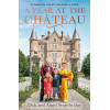 A Year at the Chateau: As seen on the hit Channel 4 show