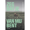 Zeg dat je van mij bent (Dutch Edition)