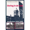 Oorlog in de stad: Amsterdam 1939-1941 (Dutch Edition)
