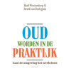Oud worden in de praktijk: laat de omgeving het werk doen