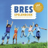 Bres spelenboek: 280 sportieve en recreatieve spelen