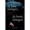 Ik ben integer, jij bent integer: adviezen en sterke verhalen uit de boardroom (Dutch Edition)