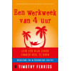 Een werkweek van 4 uur: leid een rijk leven zonder veel te doen: ontsnap aan de 9-tot-5-mentaliteit en leid een rijk leven (Dutch Edition)