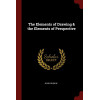The Elements of Drawing & the Elements of Perspective