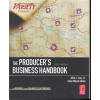 The Producer's Business Handbook: The Roadmap for the Balanced Film Producer (American Film Market Presents)