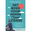 Het boek voor jonge teamleiders: 6 zekerheden voor een goede start als leidinggevende
