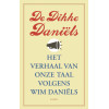 De Dikke Daniëls. Het verhaal van onze taal volgens Wim Daniëls