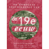 De complete geschiedenis van de 19e eeuw: van maand tot maand, van jaar tot jaar