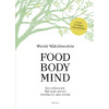 Food Body Mind: Rem infammatie, blijf langer gezond en ontwikkel je eigen leefstijl: Rem inflammatie, blijf langer gezond en ontwikkel je eigen leefstijl