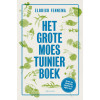 Het grote moestuinierboek: zaai, schep, groei, kijk, pluk, proef en verwonder