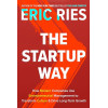 The Startup Way: How Modern Companies Use Entrepreneurial Management to Transform Culture and Drive Long-Term Growth