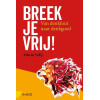 Breek je vrij!: Van denkfout naar denkgoed (Dutch Edition)