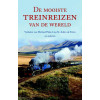 De mooiste treinreizen van de wereld