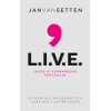 L.I.V.E: Leven Is Verwarrend Eenvoudig