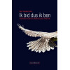 Ik bid dus ik ben: pleidooi voor de christelijke traditie (Dutch Edition)
