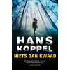 Niets dan kwaad / druk 1