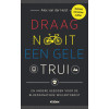 Draag nooit een gele trui