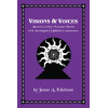 Visions & Voices: Aleister Crowley's Enochian Visions with Astrological & Qabalistic Commentary