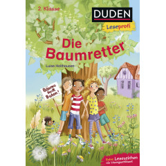 Duden Leseprofi - Die Baumretter, 2. Klasse: Kinderbuch für Erstleser ab 7 Jahren (DUDEN Leseprofi 2. Klasse)